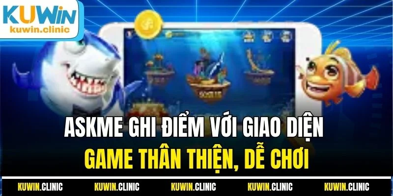 ASKME ghi điểm với giao diện game thân thiện, dễ chơi