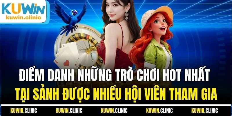 Điểm danh những trò chơi hot nhất tại sảnh được nhiều hội viên tham gia Điểm danh những trò chơi hot nhất tại sảnh được nhiều hội viên tham gia
