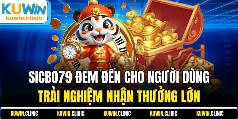 Sicbo 79 cơ hội cho người chơi nhận thưởng lớn mỗi ngày Sicbo 79 cơ hội cho người chơi nhận thưởng lớn mỗi ngày