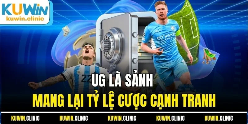 UG là sảnh mang lại tỷ lệ cược cạnh tranh UG là sảnh mang lại tỷ lệ cược cạnh tranh